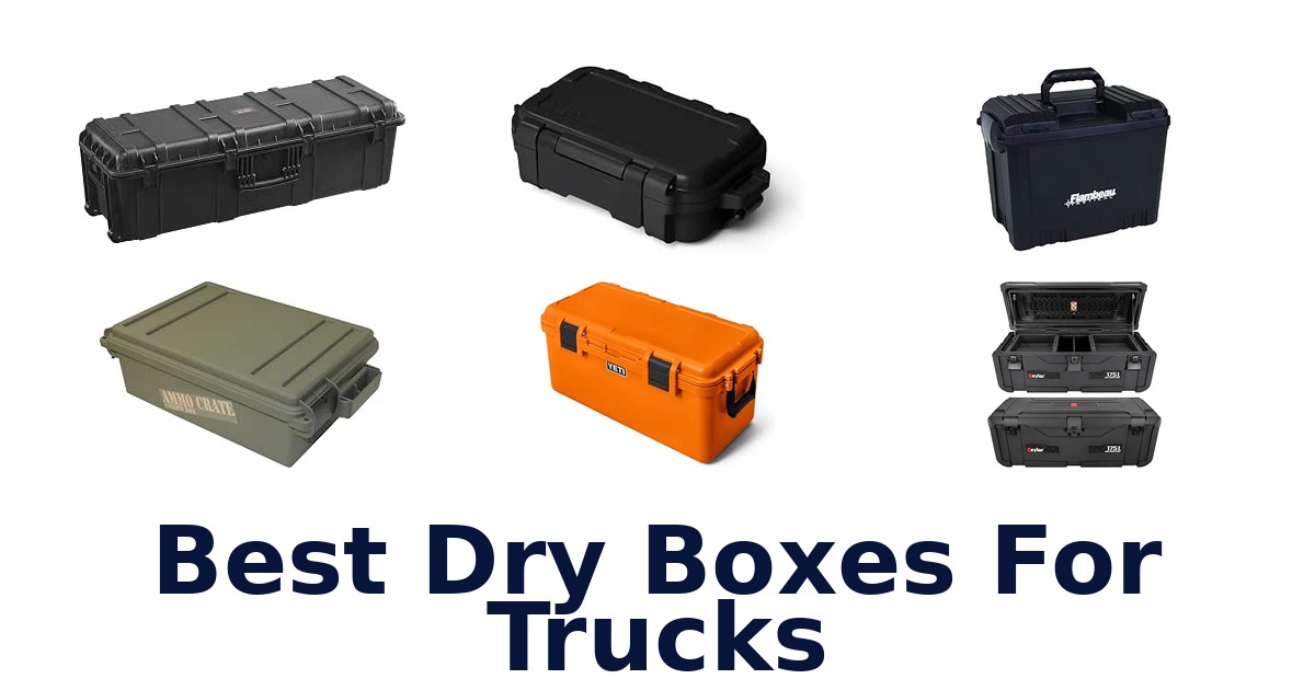 Best Dry Boxes For Trucks