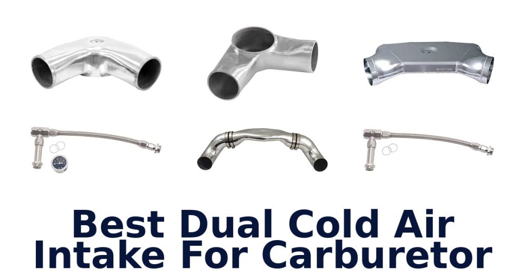 Best Dual Cold Air Intake For Carburetor