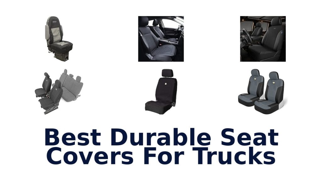 Best Durable Seat Covers For Trucks