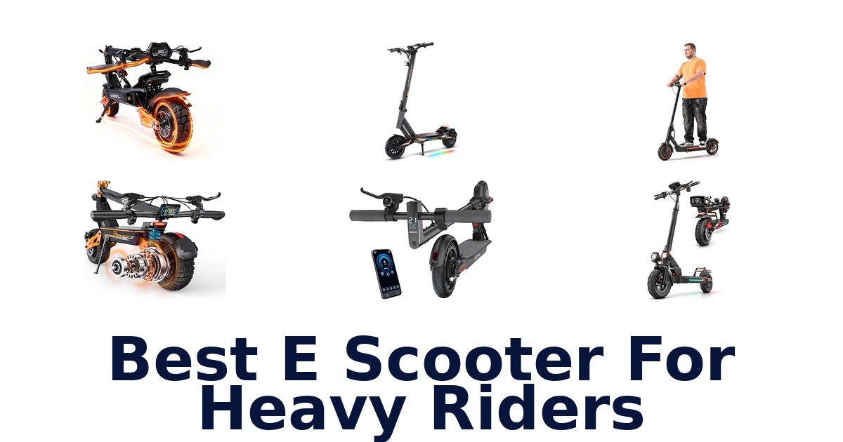 Best E Scooter For Heavy Riders
