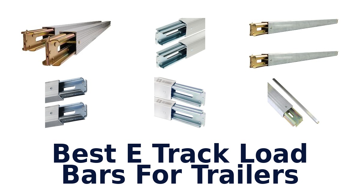 Best E Track Load Bars For Trailers