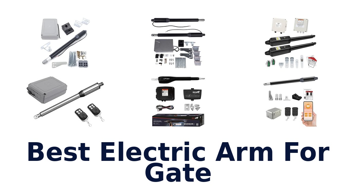 Best Electric Arm For Gate