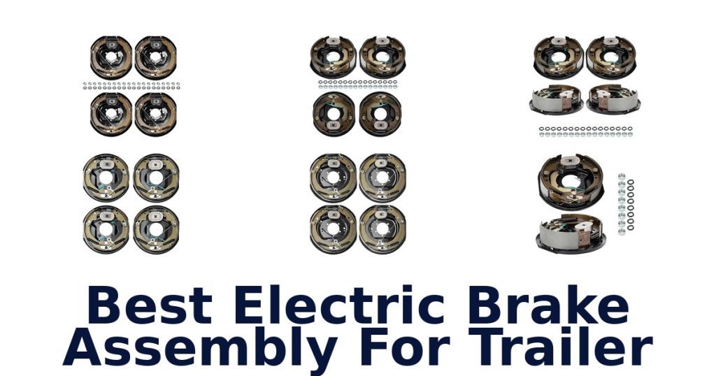 Best Electric Brake Assembly For Trailer