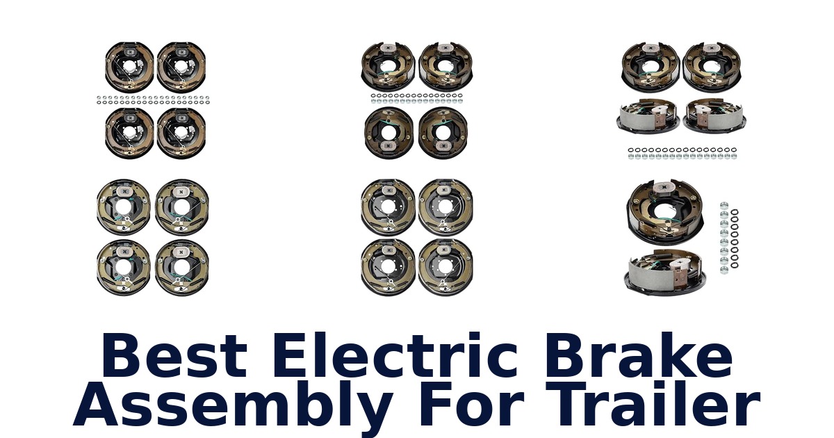 Best Electric Brake Assembly For Trailer