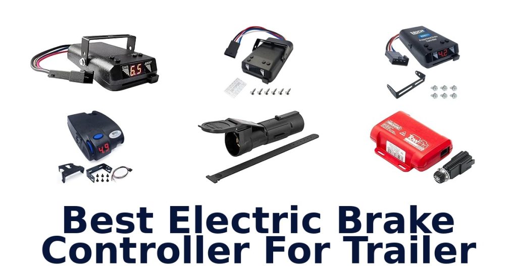 Best Electric Brake Controller For Trailer