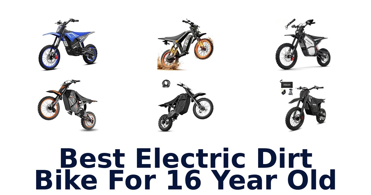 Best Electric Dirt Bike For 16 Year Old