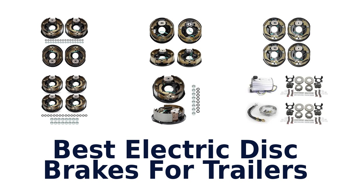 Best Electric Disc Brakes For Trailers