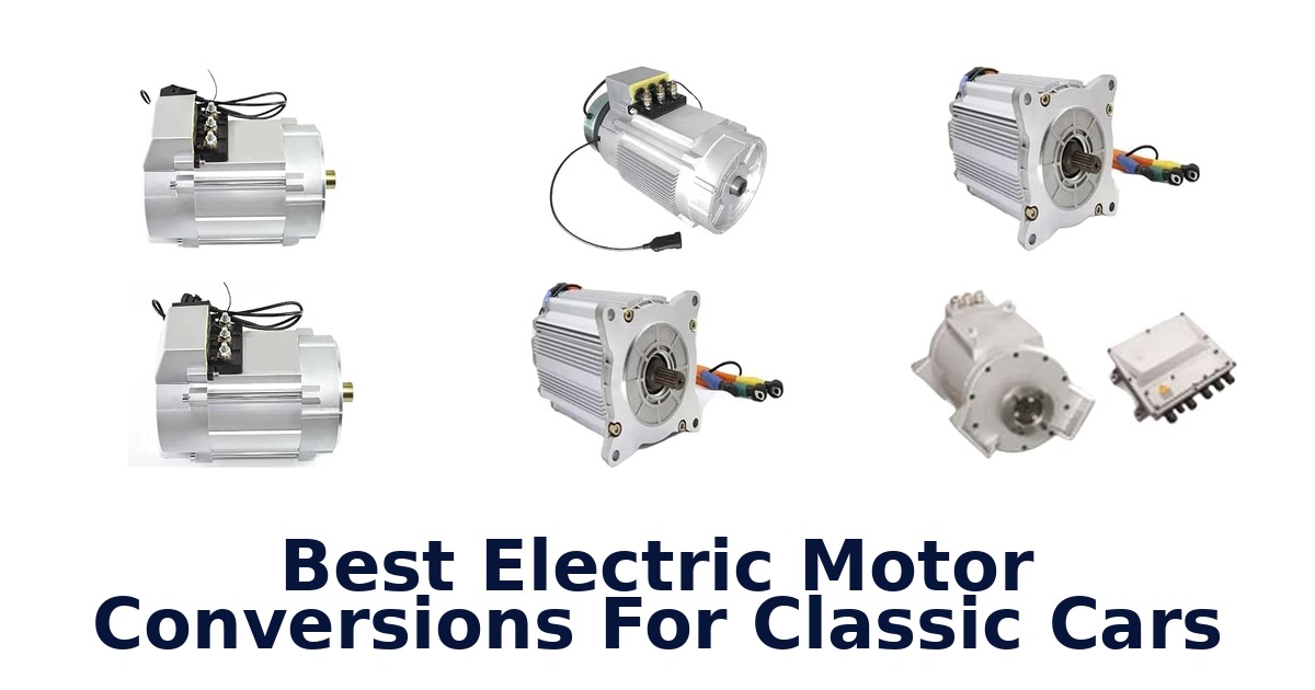 Best Electric Motor Conversions For Classic Cars
