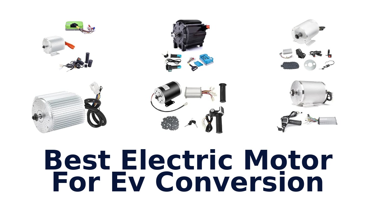 Best Electric Motor For Ev Conversion