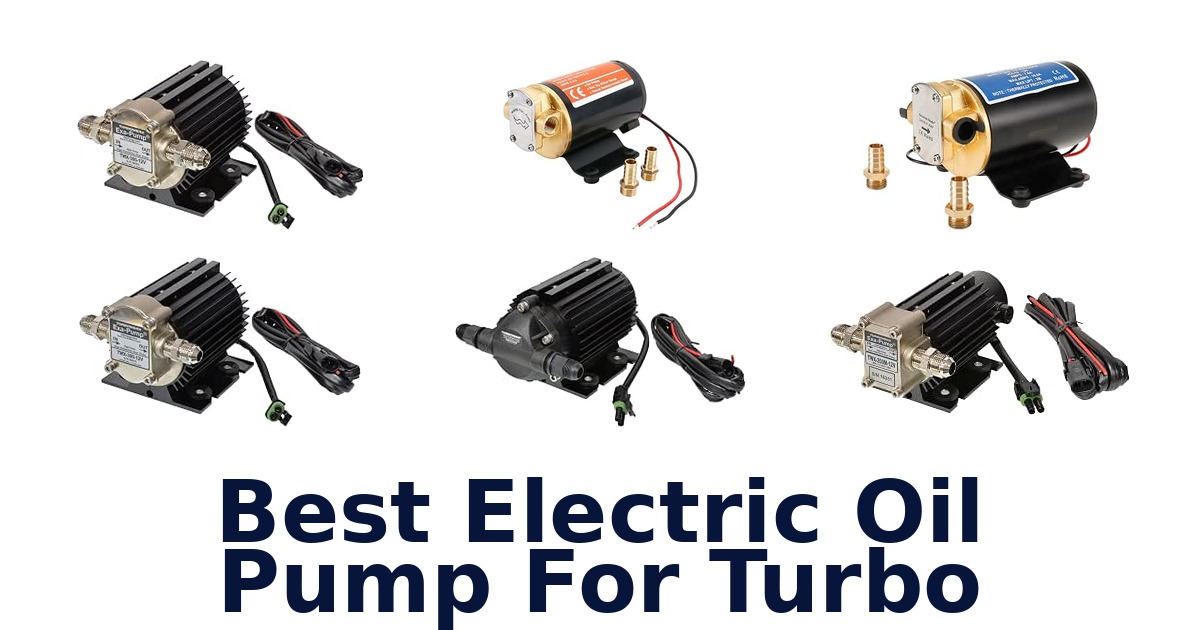 Best Electric Oil Pump For Turbo