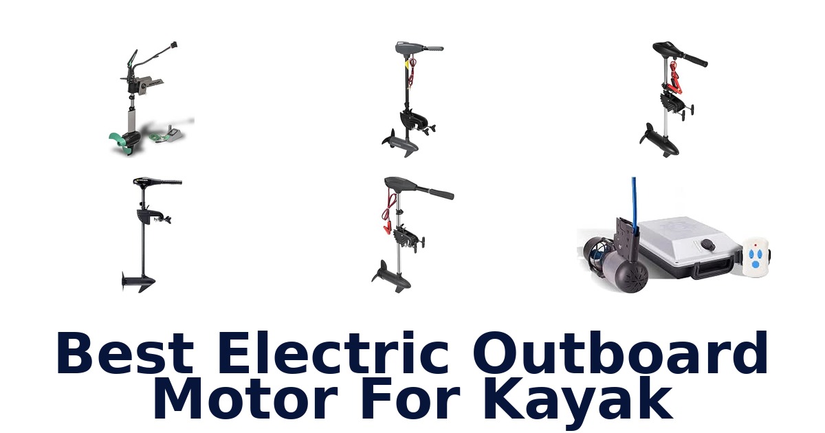 Best Electric Outboard Motor For Kayak