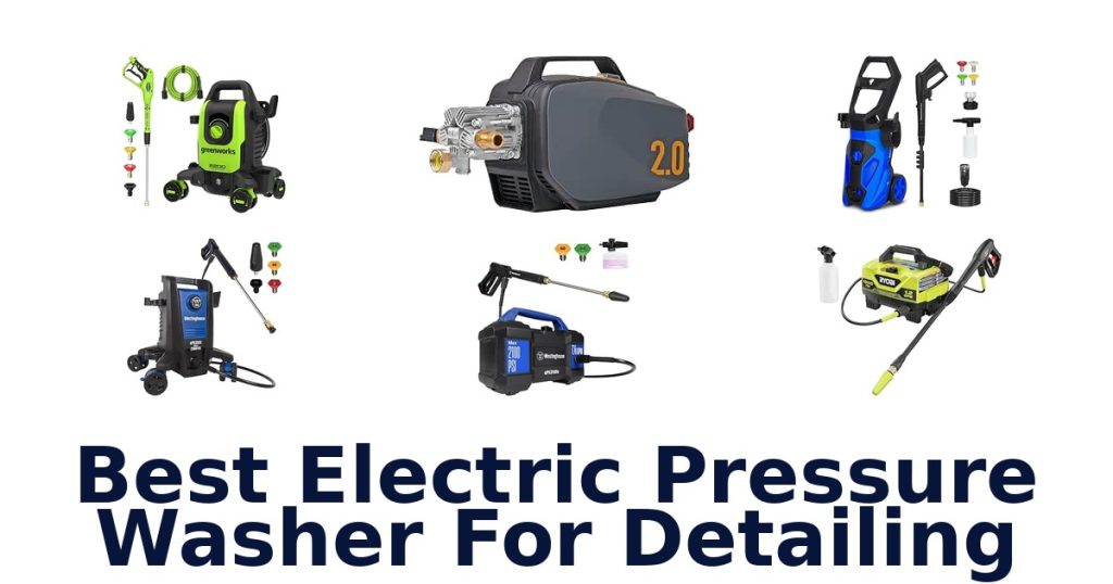 Best Electric Pressure Washer For Detailing