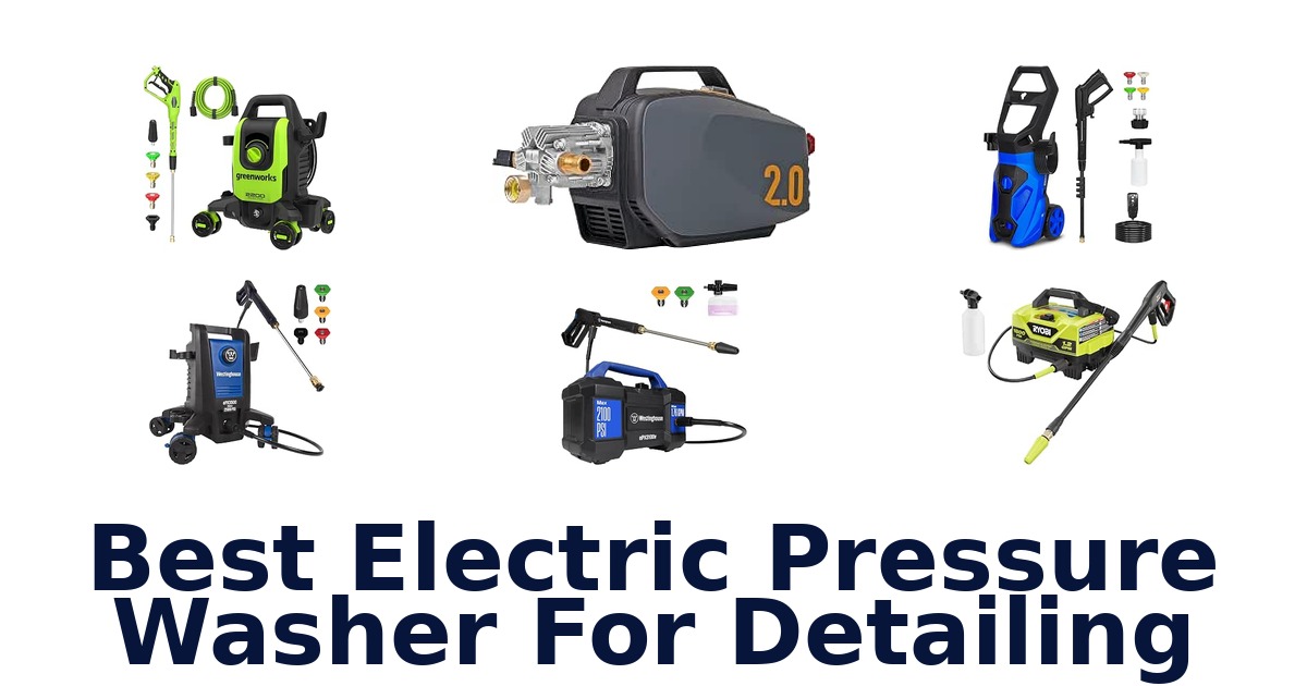 Best Electric Pressure Washer For Detailing