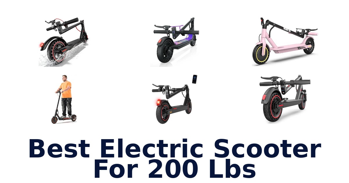 Best Electric Scooter For 200 lbs