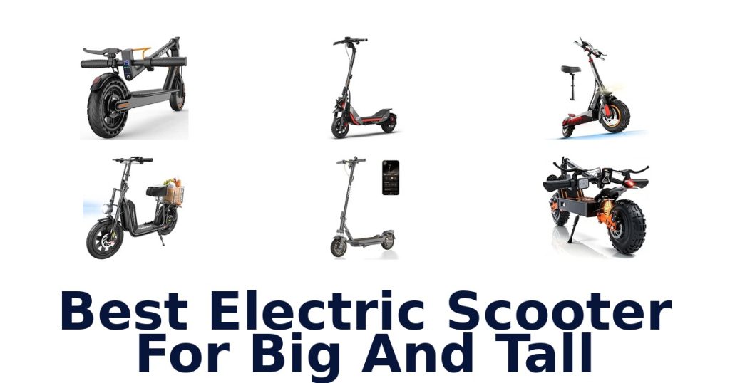 Best Electric Scooter For Big And Tall