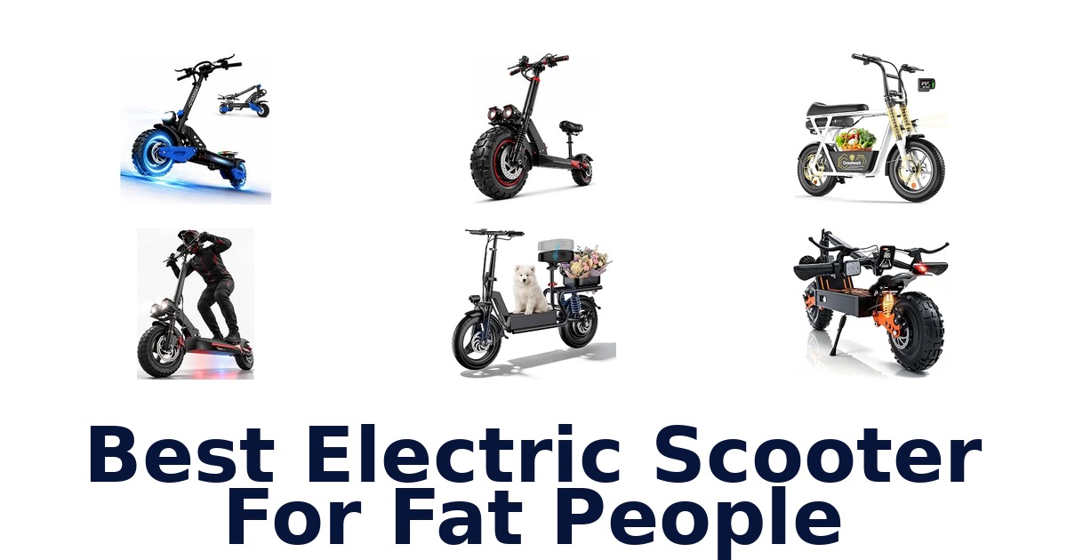 Best Electric Scooter For Fat People