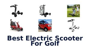 Best Electric Scooter For Golf