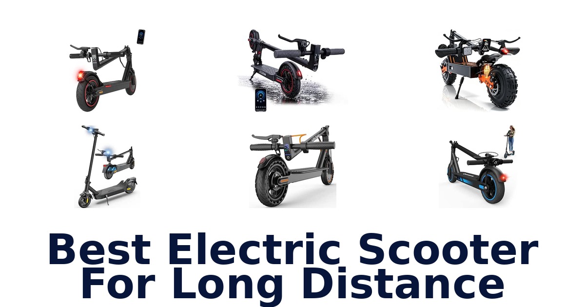 Best Electric Scooter For Long Distance