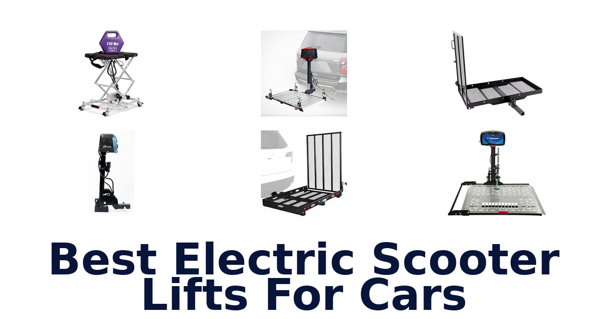Best Electric Scooter Lifts For Cars