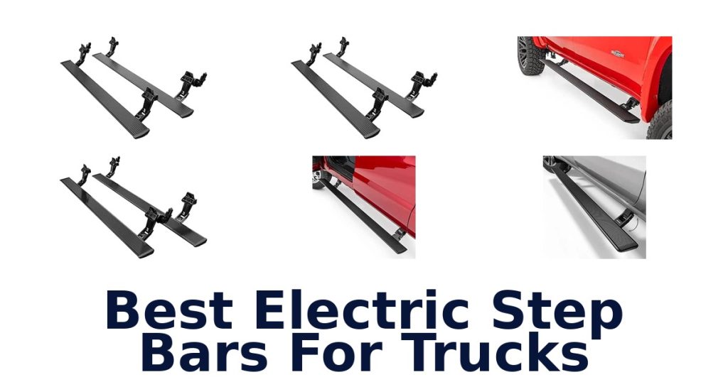Best Electric Step Bars For Trucks
