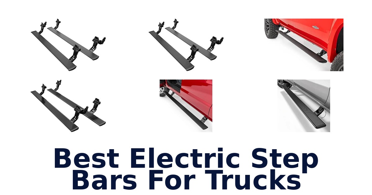 Best Electric Step Bars For Trucks