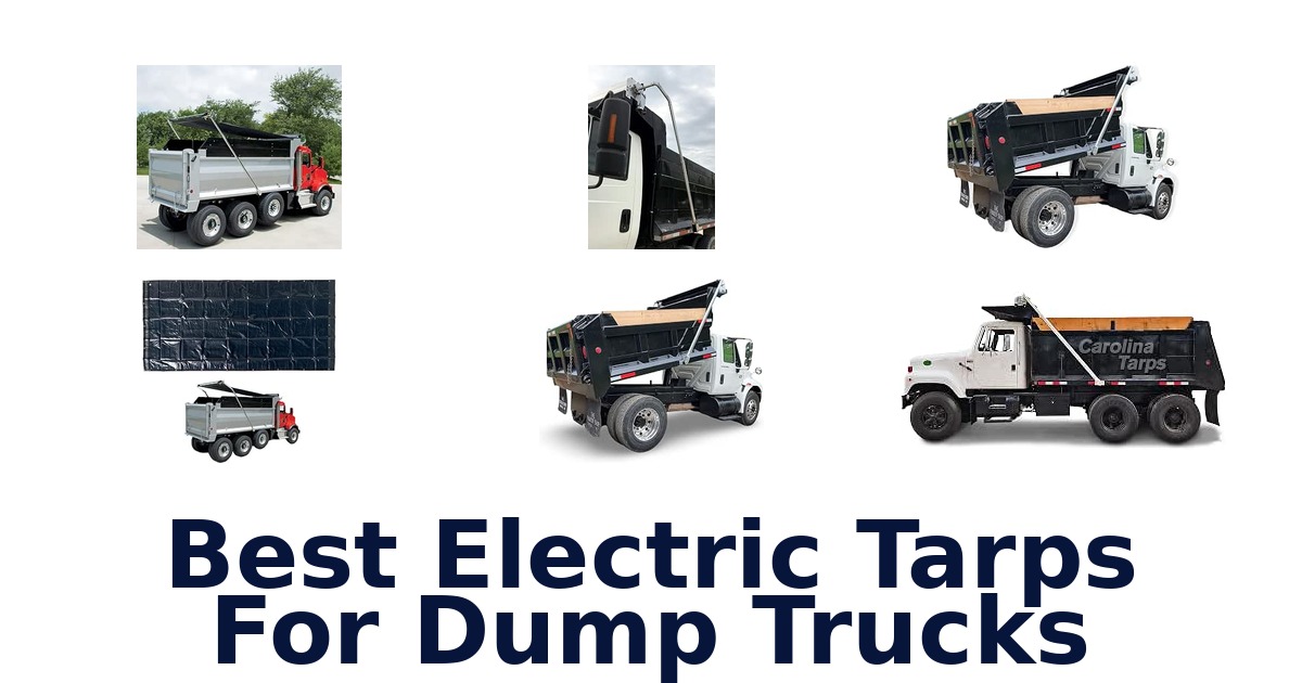 Best Electric Tarps For Dump Trucks