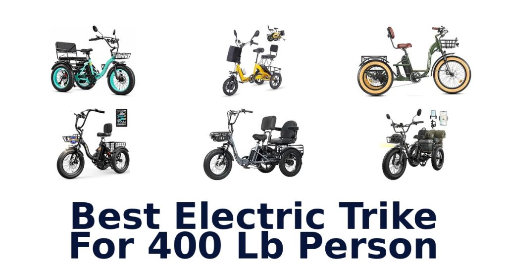 Best Electric Trike For 400 lb Person