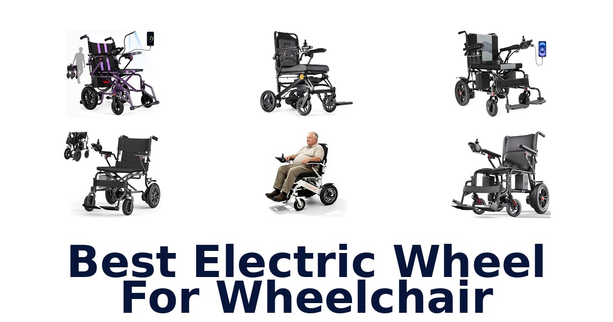 Best Electric Wheel For Wheelchair