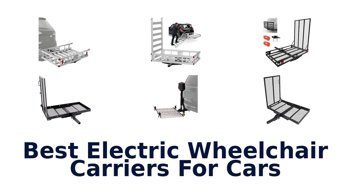 Best Electric Wheelchair Carriers For Cars
