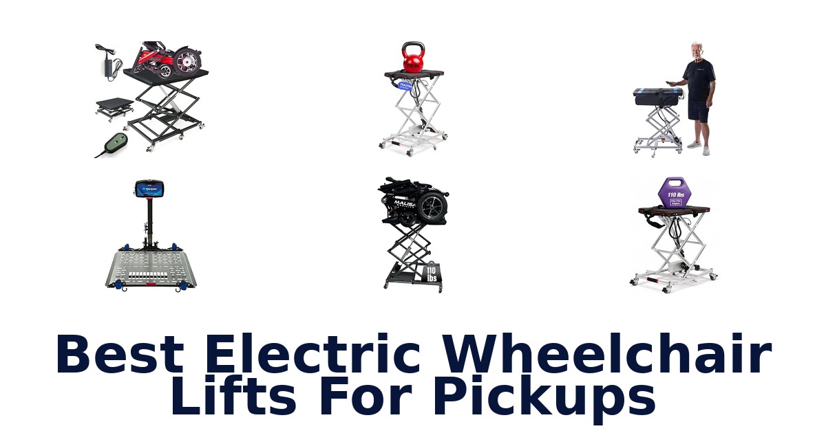 Best Electric Wheelchair Lifts For Pickups