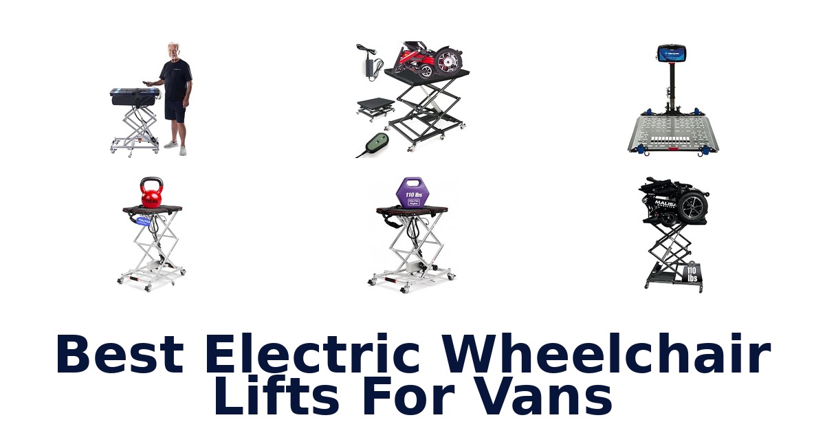 Best Electric Wheelchair Lifts For Vans