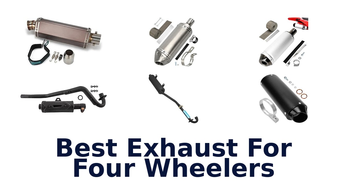 Best Exhaust For Four Wheelers