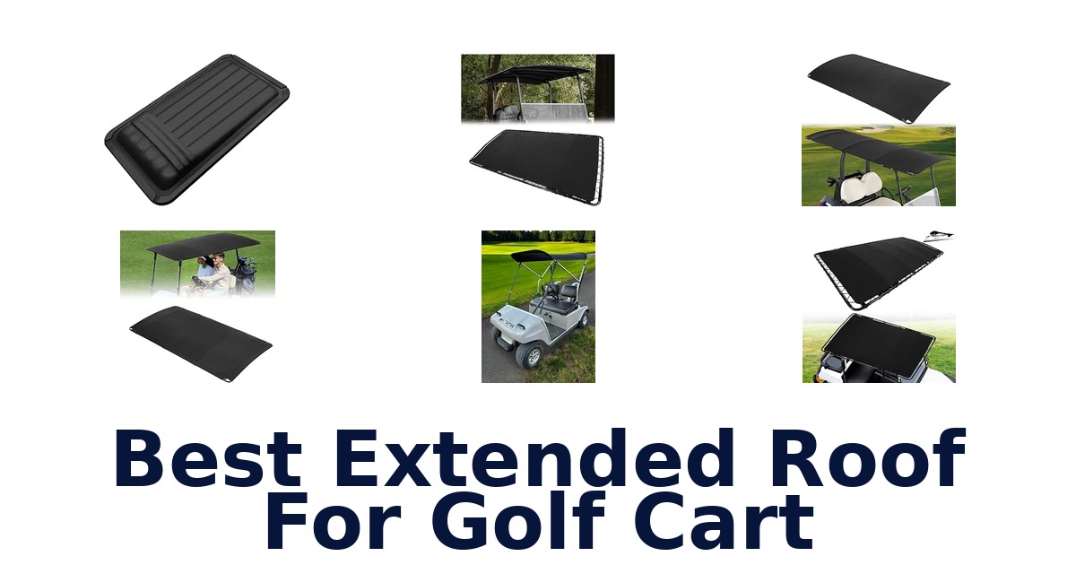 Best Extended Roof For Golf Cart