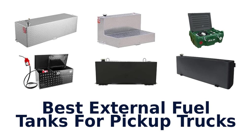 Best External Fuel Tanks For Pickup Trucks