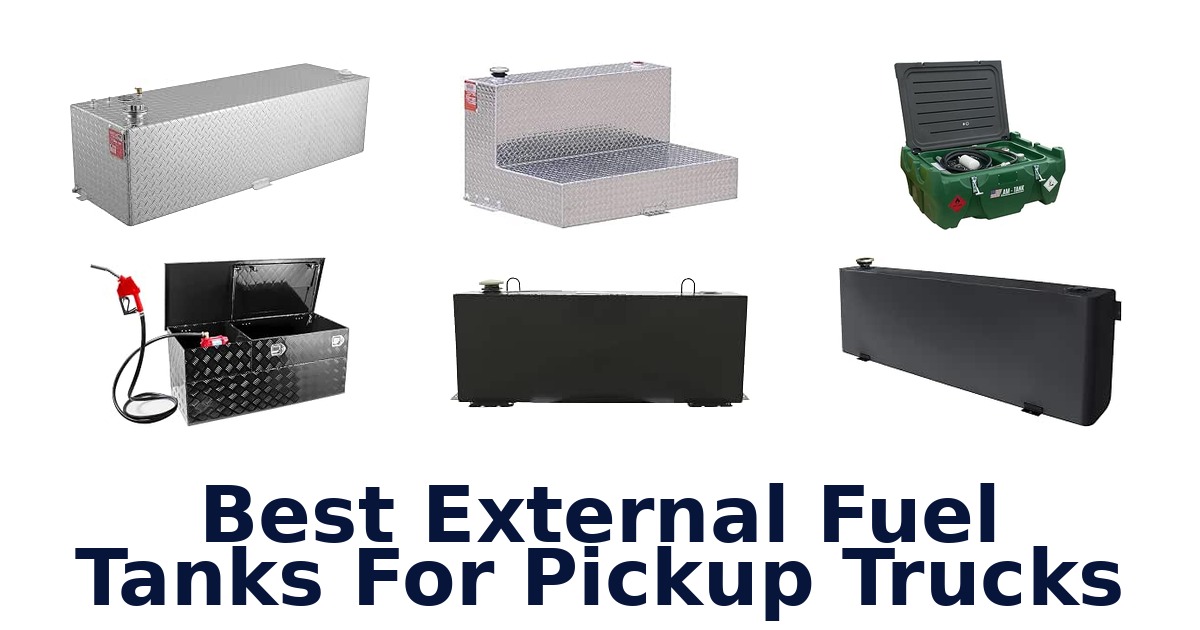 Best External Fuel Tanks For Pickup Trucks