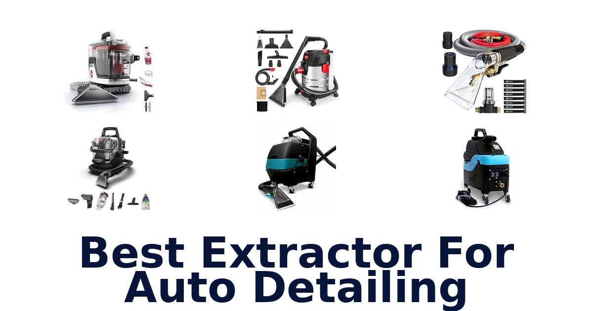 Best Extractor For Auto Detailing