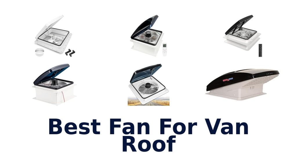 Best Fan For Van Roof