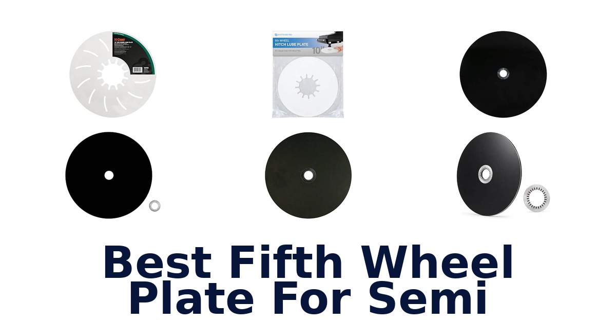 Best Fifth Wheel Plate For Semi