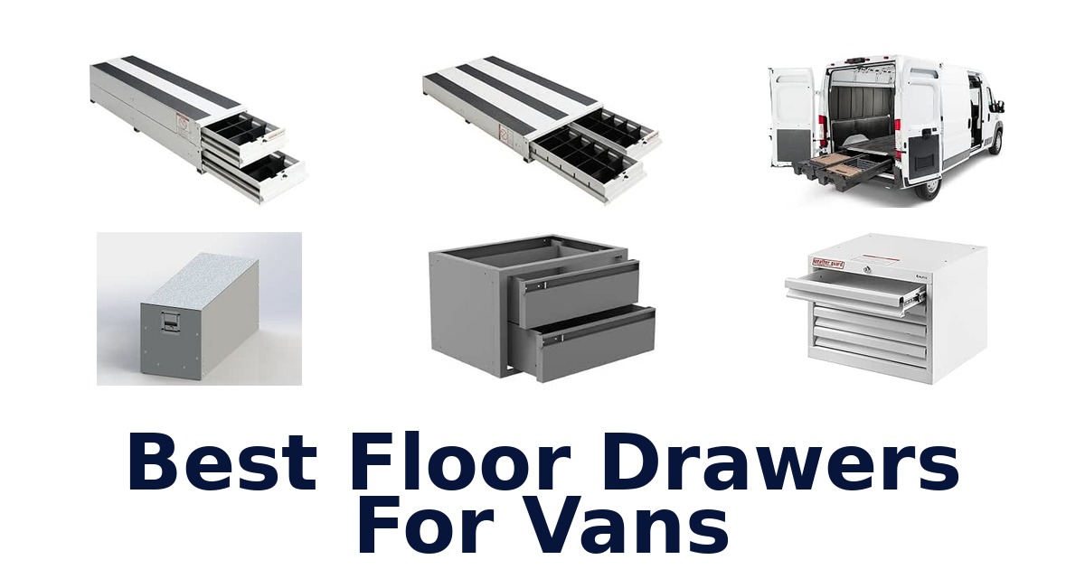 Best Floor Drawers For Vans