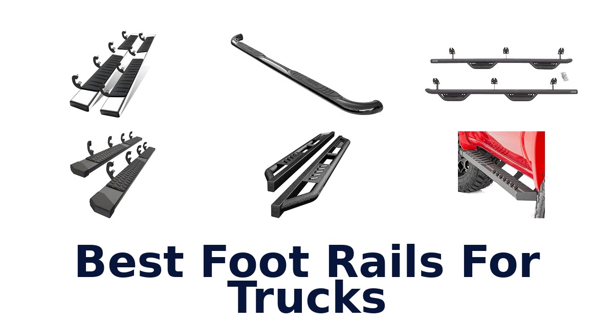 Best Foot Rails For Trucks