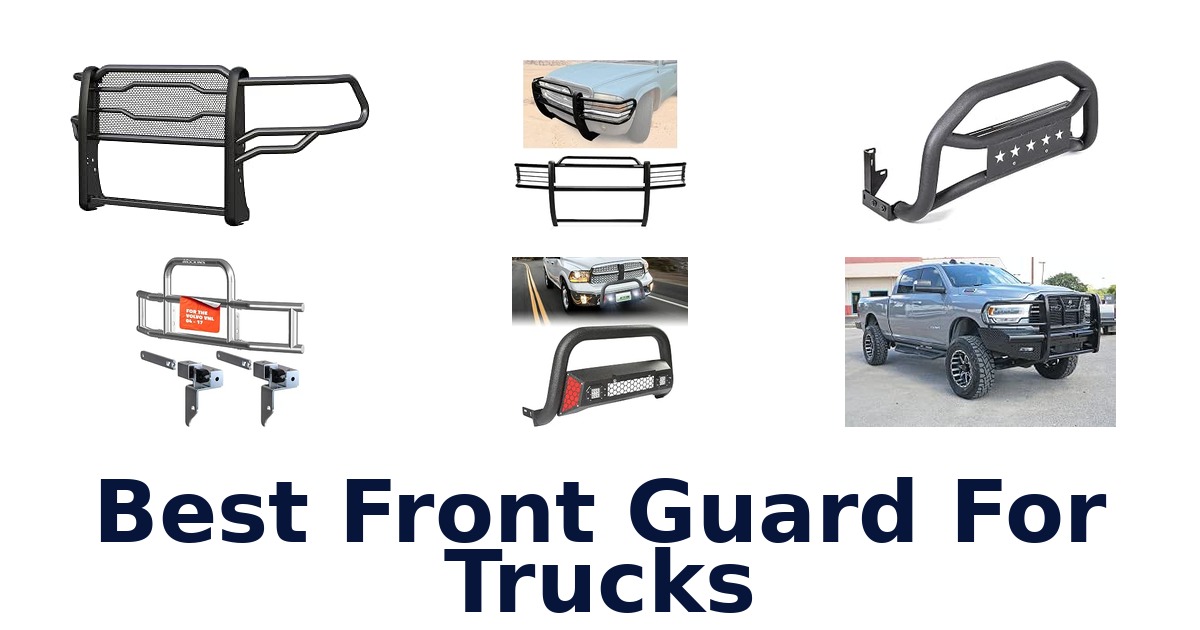 Best Front Guard For Trucks