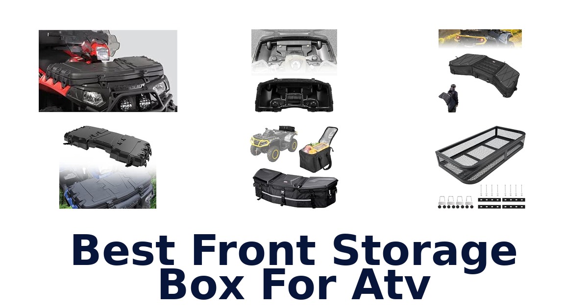 Best Front Storage Box For Atv