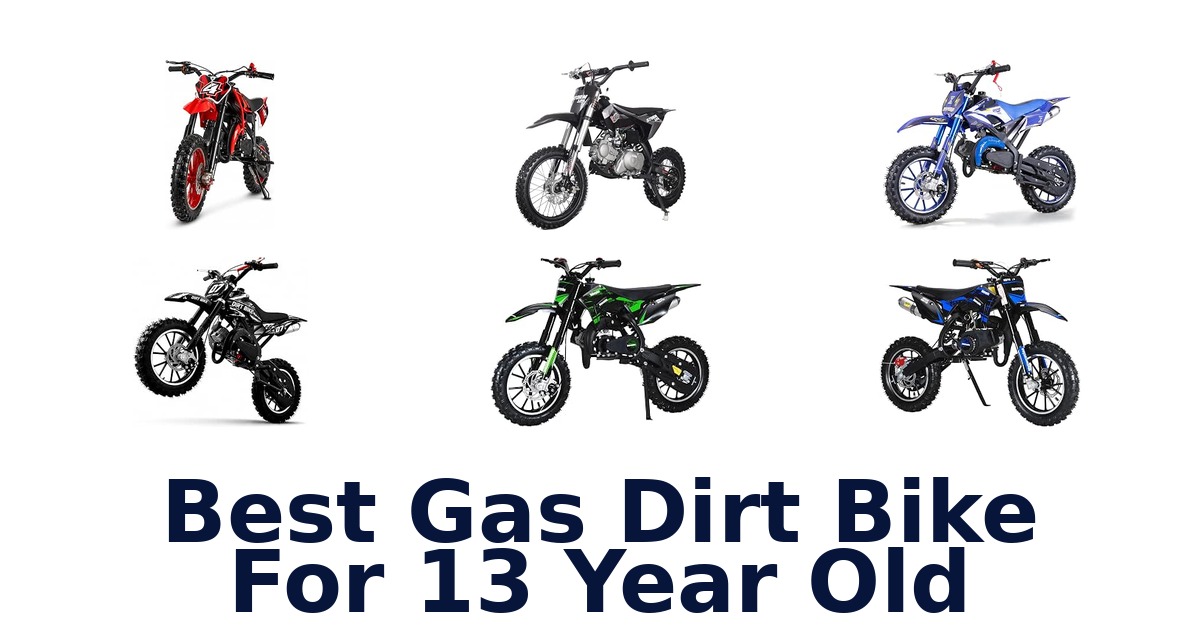 Best Gas Dirt Bike For 13 Year Old