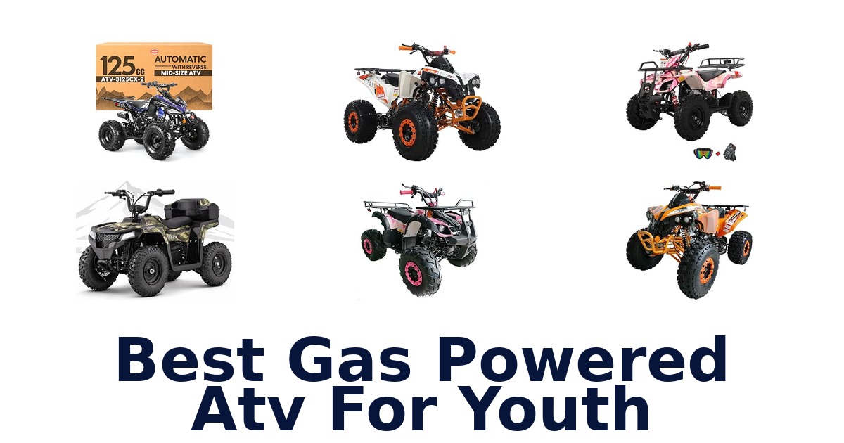 Best Gas Powered Atv For Youth