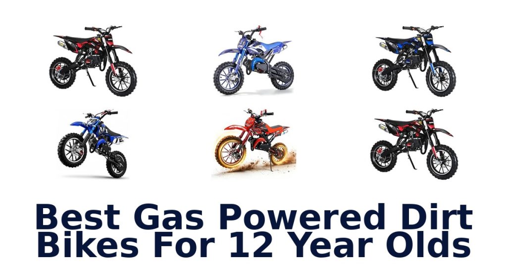 Best Gas Powered Dirt Bikes For 12 Year Olds