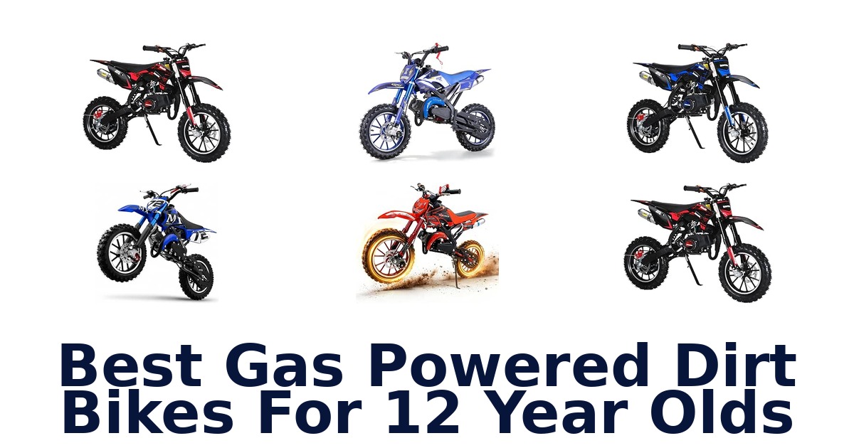 Best Gas Powered Dirt Bikes For 12 Year Olds