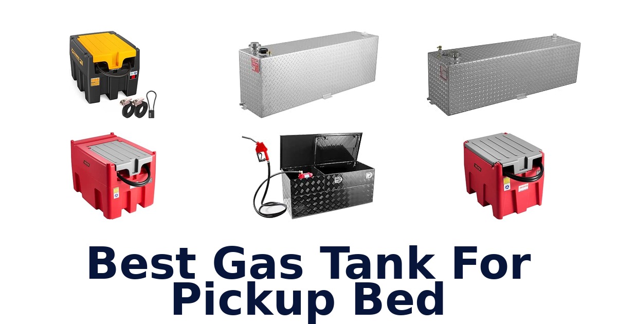 Best Gas Tank For Pickup Bed