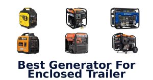 Best Generator For Enclosed Trailer