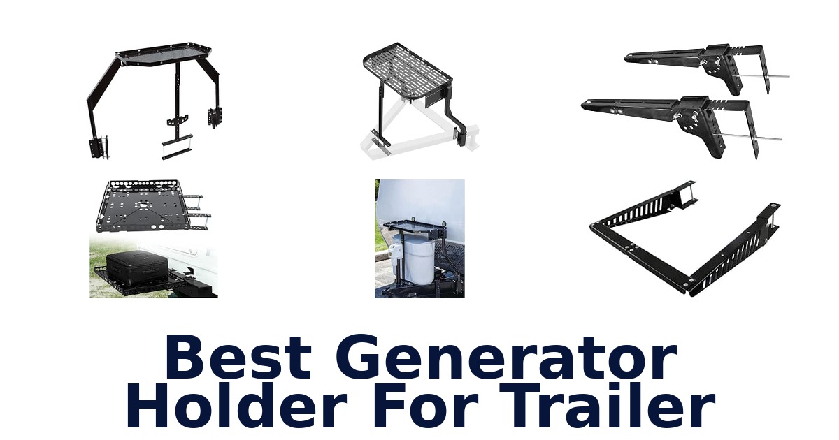 Best Generator Holder For Trailer
