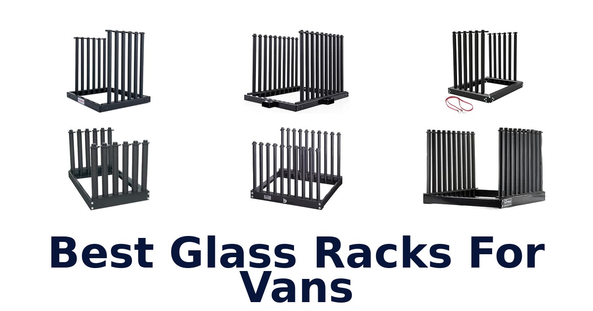 Best Glass Racks For Vans